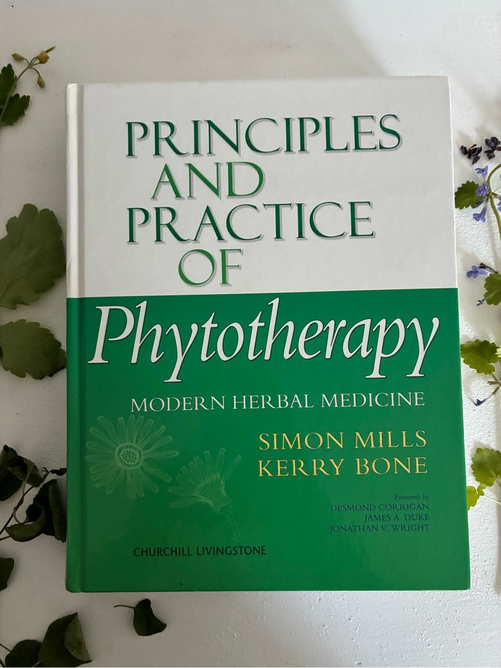 Principles And Practice of Phytotherapy: Modern Herbal Medicine, S Mills & KBone